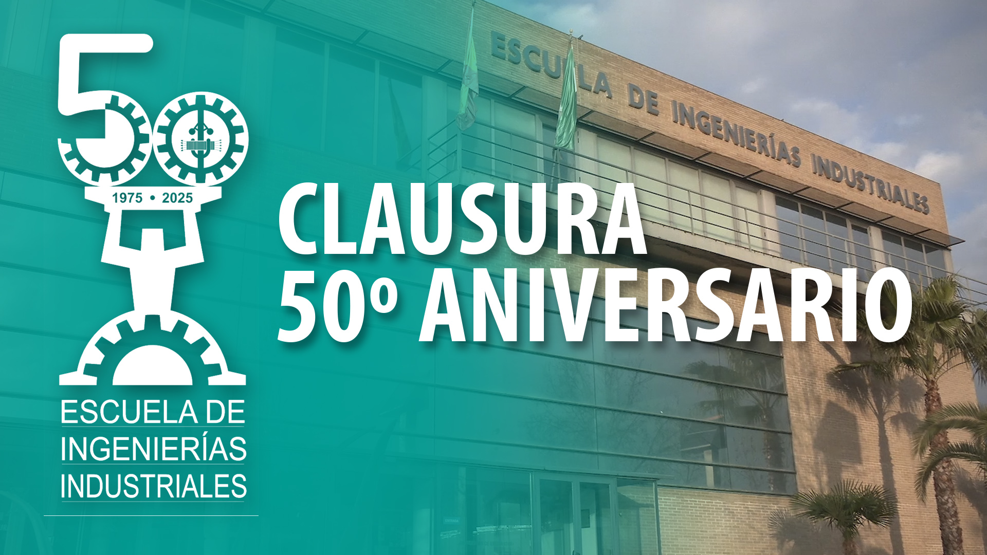 50º AÑOS de la ESCUELA DE INGENIERÍAS INDUSTRIALES en la UEx